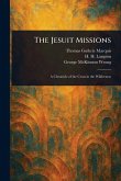 The Jesuit Missions The Jesuit Missions