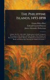 The Philippine Islands, 1493-1898 The Philippine Islands, 1493-1898