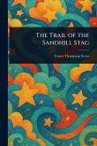 The Trail of the Sandhill Stag The Trail of the Sandhill Stag