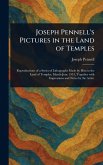 Joseph Pennell's Pictures in the Land of Temples Joseph Pennell's Pictures in the Land of Temples