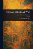 Tommy Atkins at War Tommy Atkins at War
