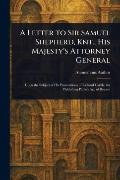 Cover A Letter to Sir Samuel Shepherd, Knt., His Majesty's Attorney General