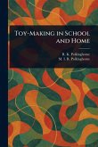 Toy-Making in School and Home Toy-Making in School and Home