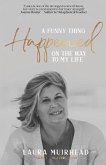 A Funny Thing Happened on The Way to My Life A Funny Thing Happened on The Way to My Life
