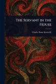 The Servant in the House The Servant in the House