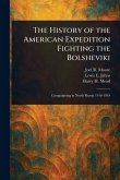 The History of the American Expedition Fighting the Bolsheviki