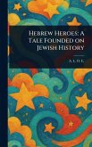 Hebrew Heroes Hebrew Heroes