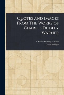 Cover Quotes and Images From The Works of Charles Dudley Warner