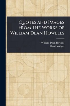 Cover Quotes and Images From The Works of William Dean Howells