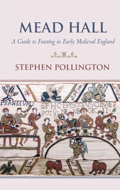 Cover Mead Hall - A Guide to Feasting in Early Medieval England