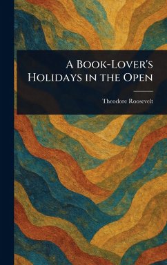 Cover A Book-Lover's Holidays in the Open