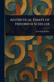 Aesthetical Essays of Friedrich Schiller Aesthetical Essays of Friedrich Schiller