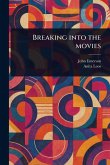 Breaking Into the Movies Breaking Into the Movies