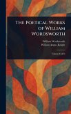 The Poetical Works of William Wordsworth The Poetical Works of William Wordsworth