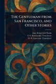 The Gentleman From San Francisco, and Other Stories The Gentleman From San Francisco, and Other Stories
