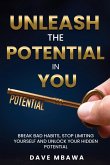 Unleash The Potential In You Unleash The Potential In You