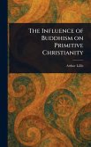 The Influence of Buddhism on Primitive Christianity