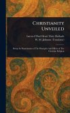 Christianity Unveiled Christianity Unveiled