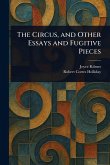 The Circus, and Other Essays and Fugitive Pieces The Circus, and Other Essays and Fugitive Pieces