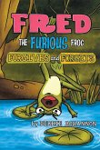 Fred the Furious Frog Fred the Furious Frog