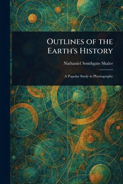 Outlines of the Earth's History - Shaler, Nathaniel Southgate
