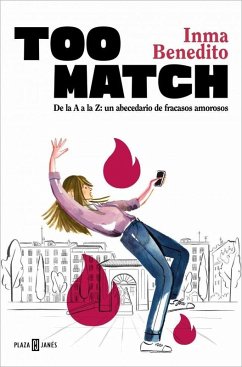 Too Match. de la A A La Z: Un Abecedario de Fracasos Amorosos / Too Match (Spanish Edition) - Benedito, Inma