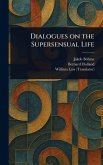 Dialogues on the Supersensual Life