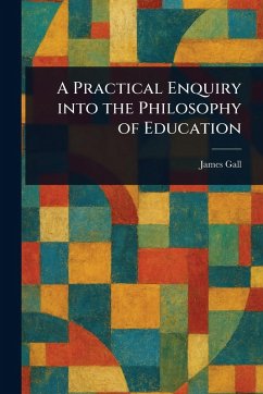 Cover A Practical Enquiry Into the Philosophy of Education