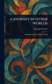 A Journey in Other Worlds A Journey in Other Worlds