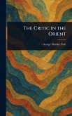 The Critic in the Orient The Critic in the Orient