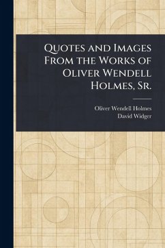 Cover Quotes and Images From the Works of Oliver Wendell Holmes, Sr.