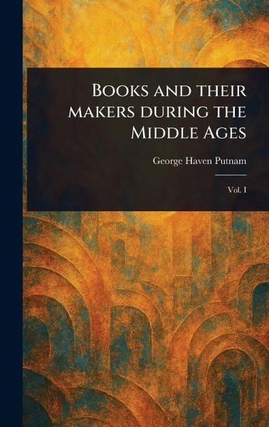 Books and Their Makers During the Middle Ages