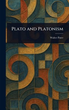 Plato and Platonism - Pater, Walter