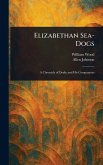 Elizabethan Sea-Dogs Elizabethan Sea-Dogs