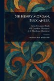 Sir Henry Morgan, Buccaneer Sir Henry Morgan, Buccaneer