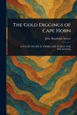 The Gold Diggings of Cape Horn The Gold Diggings of Cape Horn