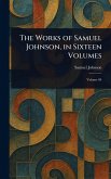 The Works of Samuel Johnson, in Sixteen Volumes The Works of Samuel Johnson, in Sixteen Volumes