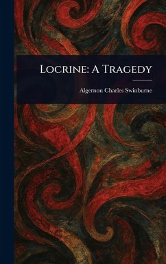 Locrine - Swinburne, Algernon Charles