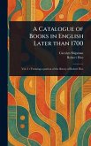 A Catalogue of Books in English Later Than 1700 A Catalogue of Books in English Later Than 1700