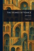 The Stones of Venice The Stones of Venice