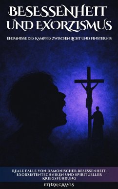 Besessenheit Und Exorzismus (eBook, ePUB) - Graves, Ethan; A. I.