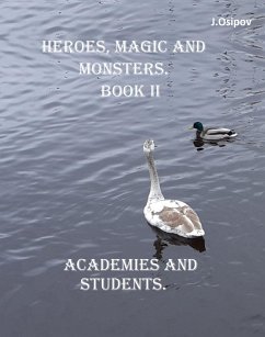 Cover HEROES, MAGIC and MONSTERS. Book II Academies and Students. (eBook, ePUB)