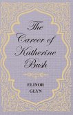 The Career of Katherine Bush (eBook, ePUB)