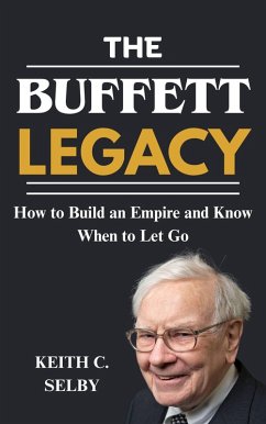 Cover The Buffett Legacy: How to Build an Empire and Know When to Let Go (eBook, ePUB)