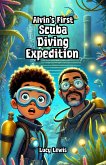 Alvin's First Scuba Diving Expedition (eBook, ePUB)