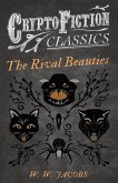 The Rival Beauties (Cryptofiction Classics - Weird Tales of Strange Creatures) (eBook, ePUB)