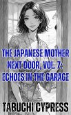 The Japanese Mother Next Door, Vol. 7: Echoes in the Garage (eBook, ePUB) The Japanese Mother Next Door, Vol. 7: Echoes in the Garage (eBook, ePUB)