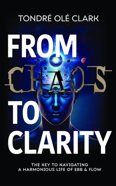 FROM CHAOS TO CLARITY (eBook, ePUB)