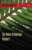 The Malay Archipelago - Volume 1 (eBook, ePUB)