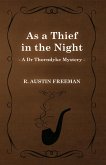 As a Thief in the Night (A Dr Thorndyke Mystery) (eBook, ePUB)
